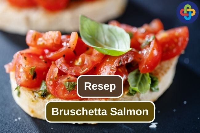 Coba Resep Bruschetta Salmon Ini di Rumah